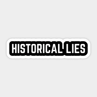 Historical Lies Mugs, Mask, Pin Sticker